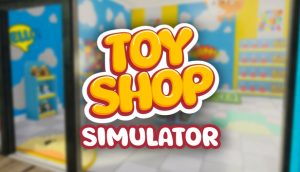 模拟经营游戏《玩具商店模拟》发售日公布:2025年1月13日正式上线Steam-咸鱼单机官网
