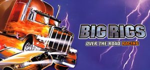 《大货车极限竞赛(Big Rigs)》上线Steam:被誉为史上最烂的M站8分奇葩游戏-咸鱼单机官网