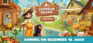 《Everdream Village》12月12日Steam抢测,打造你的温馨3D农场经营冒险-咸鱼单机官网
